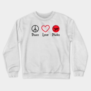 Peace Love And Pilates - Peace Lover - Pilates Lover Crewneck Sweatshirt